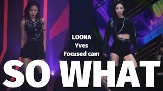 [MIRRORED] LOONA Yves - SO WHAT Focused cam