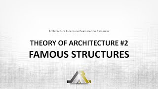 Architecture Licensure Exam Reviewer (THEORY OF ARCHITECTURE #2): FAMOUS STRUCTURES