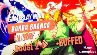 Novo Barba Branca - Gameplay Comentada das Modificações/Buffs - Lv.100 Boost 2