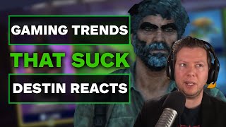 8 Gaming Trends That Suck - Destin Reacts