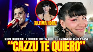 "CAZZU TE QUIERO" ¡NODAL SORPRENDE en su CONCIERTO y MANDA este EMOTIVO MENSAJE a CAZZU!