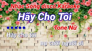 Karaoke Hãy Cho Tôi Tone Nữ ll Năm Organ Gửi Tặng ACE Yêu Ca Hát