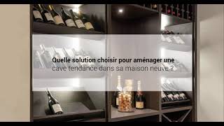 Quelle solution choisir pour aménager une cave tendance dans sa maison neuve ?