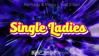 Remady & Manu L feat J-Son - Single Ladies ( Rafix*_Official Remix )