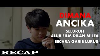 ALUR Cerita FULL FILM DILAN MILEA SECARA GARIS LURUS