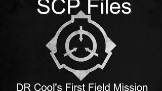 SCP Foundation - Dr Cool's First Field Mission - Keter Case