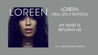 Loreen - 02. My Heart is Refusing Me (Lyrics)