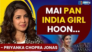 Mai Pan India Girl Hoon-Priyanka Chopra Jonas | Bollywood Interview | @mastiiitv