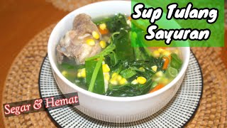 RESEP SUP TULANG DAN SAYURAN