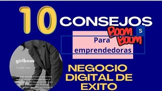 10 Consejos para un NEGOCIO Digital de ÉXITO. Mujeres normales haciendo cosas EXTRAORDINARIAS.