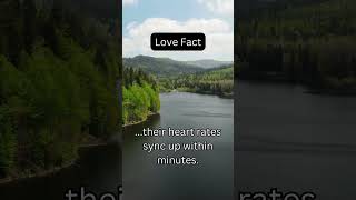 Love Fact Gazing into each other’s eyes can sync up heart rates, making you feel more connected.