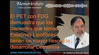 El PET con FDG demuestra que tomar Estatinas Lipofílicas aumenta el riesgo de desarrollar demencia.