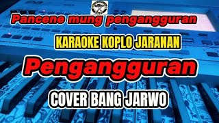 JANDHUT KOPLO JARANAN - PENGANGGURAN PANCENE MUNG PENGANGGURAN COVER BANG JARWO