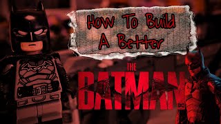 How To Build A Better LEGO Robert Pattinson Batman from The Batman!