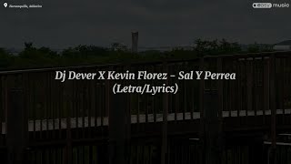 Dj Dever X Kevin Florez - Sal Y Perrea (Letra/Lyrics)