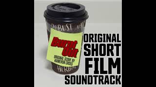 Burnt Out (Original Short Film Soundtrack) - Track 1 - Ready For Action (theme)