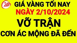 giá vàng tối nay 2/10/2024 | giá vàng 9999 hôm nay, giá bao nhiêu 1 chỉ | 1 chỉ vàng giá bao nhiêu