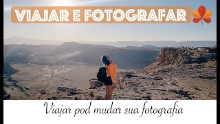 COMO VIAJAR PODE INFLUENCIAR SUA FOTOGRAFIA? - Luiza Marques - Vida de fotógrafa