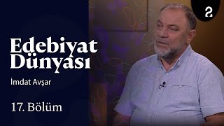 Edebiyat Dünyası | İmdat Avşar | 17. Bölüm @trt2