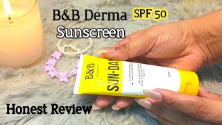 B&B Derma Sunscreen Review || Honest Review || B&B Sun-day SPF 50+