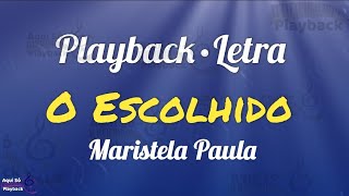 O Escolhido ( Playback com letra) Maristela Paula