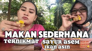 MUKBANG BARENG BESTY MENU SAYUR ASEM IKAN ASIN😋#kuliner #mukbang #fyp #viralvideo