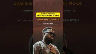 Chandler Moore || Lean Me On #shorts #lyrics #maverickcitymusic #leanonme #chandlermoore