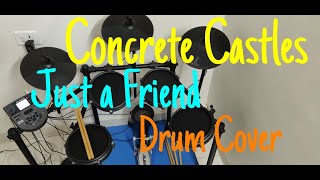 Concrete Castles - Just a Friend (Drum Cover) @ConcreteCastles