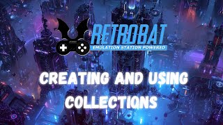 RetroBat - Creating and Using Collections