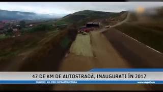 47 DE KM DE AUTOSTRADA INAUGURATI IN 2017