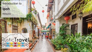 Introduction to Ipoh, Malaysia - Rustic Travel