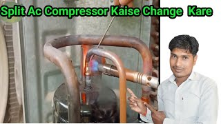 how to change split ac compressor //कैपलरी फिल्टर और कंप्रेशर कैसे चेंज करे /