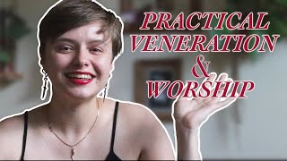 Practical Veneration and Worship