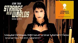 Maybe Ortegas Will Have A Star Moment Now - Star Trek Strange New Worlds S02e04 - SNT E41 Segment 11