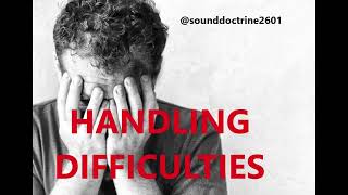 Handling difficulties - God will never abandon the Believer