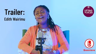 Trailer: Edith Wairimu|  Lifting Voices