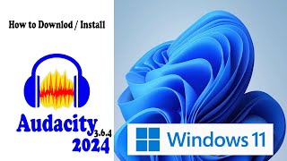 How to Download and Install Audacity 2024 on Windows 11