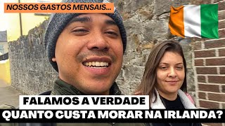 Nosso custo de vida mensal morando na Irlanda 2024!🇮🇪