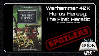 Warhammer 40K: Horus Heresy - The First Heretic by Aaron Dempski Bowden ¦ Book Review (Spoilers)