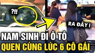 Đỉnh cao nam sinh ĐI Ô TÔ bị dàn harem CHẶN ĐẦU XE vì quen 1 lần 6 CÔ GÁI | Tin 3 Phút