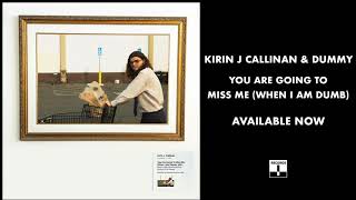 Kirin J Callinan - You Are Going To Miss Me (When I Am Dumb) [Dummy Remix]