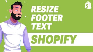 How To Resize Footer Text in Shopify UPDATE 2024