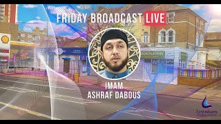 LIVE | Friday Broadcast  | Imam Ashraf Dabous - Riots & Rallies