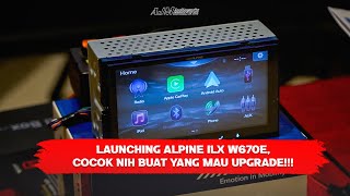 LAUNCHING ALPINE ILX W670E, COCOK NIH BUAT YANG MAU UPGRADE!!!