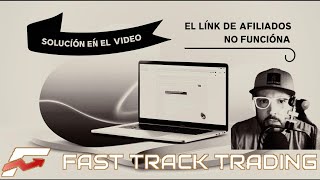 Fast Track Trading, link de afiliados no funciona :'(