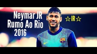 Neymar JR ● Rumo Ao Rio ● HD || Sorriso Maroto E Nego Do Borel Soltinha ||