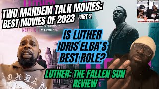 Luther: The Fallen Sun Review - Two ManDem Talk Movies - Best Movies of 2023 (Part 2)