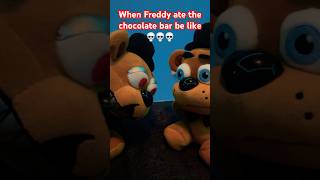 Freddy after the chocolate be like😂💀💀 #fnaf #fnafplush #fnafmemes #fnafmovie