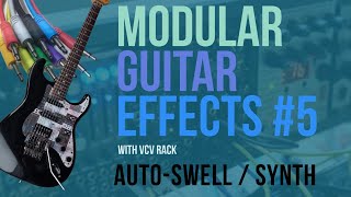 Modular Guitar Effects with VCV Rack #5: Auto Swell, Generative Synth Parts and Shimmer Reverb