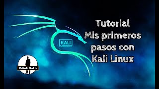 Tutorial  Mis Primeros pasos con Kali Linux